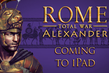 Rome: Total War – Alexander iPad’e Geliyor