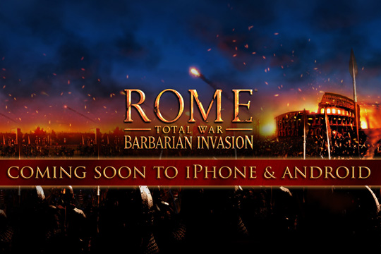 Rome: Total War – Barbarian Invasion iPhone ve Android’e Geliyor